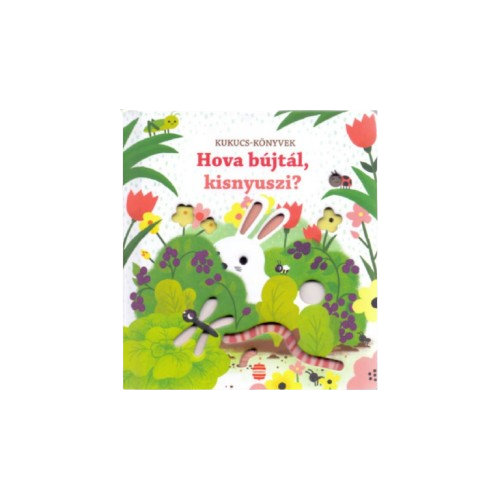 Hova bújtál, kisnyuszi? - Kukucs-könyvek